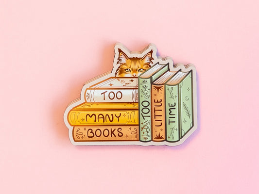 Too many books, Too little time - Fridge Magnet