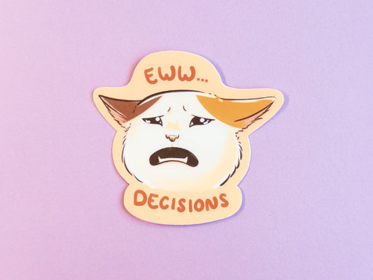 Eww Decisions Vinyl Sticker